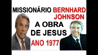 PREGAÇÃO ANTIGA MISSIONÁRIO BERNHARD JOHSON DA ASSEMBLÉIA DE DEUS EM 1977 TEMA A OBRA DE JESUS [upl. by Imugem]