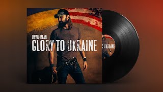 Glory To Ukraine  David Dean [upl. by Ardnosal]