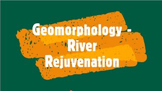 Geomorphology  River Rejuvenation  Grade 12 [upl. by Rene]