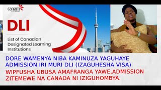 IYI NIYO MPAMVU UBURA VISA YO KUZA CANADAUKO WAMENYA NIBA ADMISSION LETTER UFITE IVA MURI DLI [upl. by Kendre]