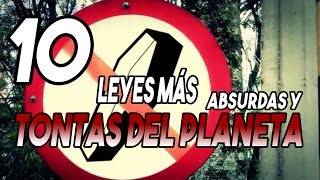 Las 10 leyes más ABSURDAS Y TONTAS del PLANETA  Parte 2 [upl. by Eecrad]