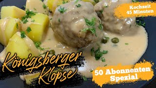 50 Abo Special Königsberger Klopse  Zum Nachmachen REZEPT [upl. by Armat]