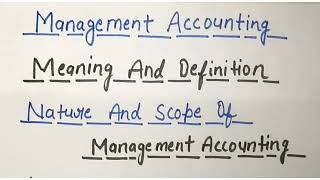 Management Accounting  What Is Management Accounting  Scope amp Nature Of Management Accounting [upl. by Eneleoj]