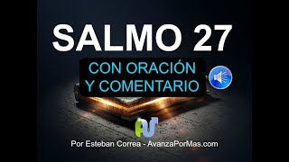 SALMO 27 Con PODEROSA ORACIÓN y EXPLICACIÓN Biblia Hablada en Audio Narrada en Voz Humana con Letra [upl. by Bueschel52]