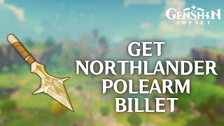 How to Get Northlander Polearm Billet in Genshin Impact [upl. by Ikcim]