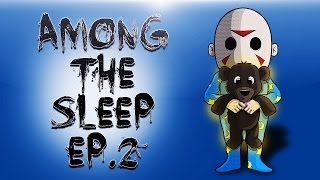 Among The Sleep Ep2 Scary Place [upl. by Einal329]