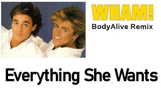 Wham  Everything She Wants BodyAlive Remix ⭐𝐇𝐐 𝐀𝐔𝐃𝐈𝐎 FULL VERSION⭐ [upl. by Crelin]