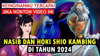 Nasib dan Hoki SHIO KAMBING DI TAHUN 2024 [upl. by Helsie560]