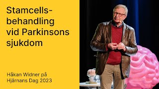 Stamcellsbehandling vid Parkinsons sjukdom med Håkan Widner Hjärnans Dag 2023 [upl. by Gilges]