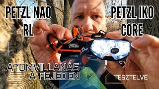 Petzl Nao RL vs Petzl IKO Core fejlámpa teszt [upl. by Ainit646]