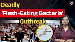 Flesh Eating Bacteria  STSS  Japan  Indepth  Drishti IAS English [upl. by Anelram]