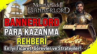 Mount amp Blade II Bannerlord Para Kazanma Rehberi [upl. by Kcirrek]