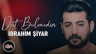 İBRAHİM ŞİYAR  DOST BULAMADIM 2019 Official Music Video [upl. by Ymac780]