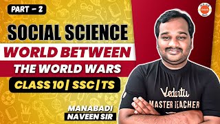 World Between The World Wars  PART2  10th Social Science SSC CBSE AP amp TS Manabadi Naveen Sir [upl. by Mikey]