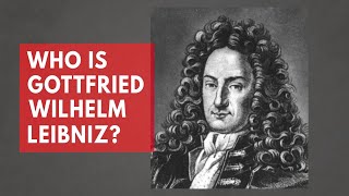 Who is Gottfried Willhelm Leibniz [upl. by Htenek]