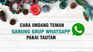 Cara Undang Teman Gabung Grup WhatsApp Pakai Tautan [upl. by Lud]