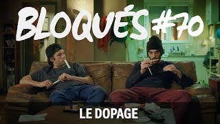 Bloqués 70  Le dopage [upl. by Nylek301]