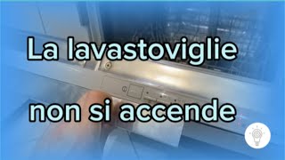 Lavastoviglie non si accende [upl. by Lacy]