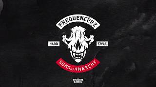 Frequencerz  Sons of Anarchy OUT NOW [upl. by Reinaldo107]