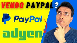 È ora di vendere PayPal per comprare Adyen [upl. by Siloum]