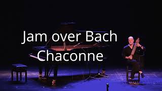 Jam over Bach´s Chaconne [upl. by Ttiwed]