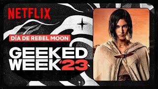 Geeked Week 2023  Día de Rebel Moon  Netflix [upl. by Herra724]