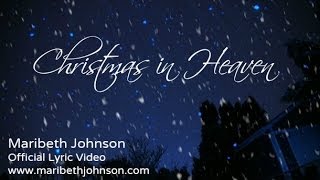 Christmas in Heaven  Official Lyric Video for Maribeth Johnson [upl. by Katrina]