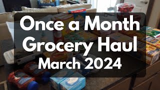 Once a Month Grocery Haul  March 2024 [upl. by Reidid152]