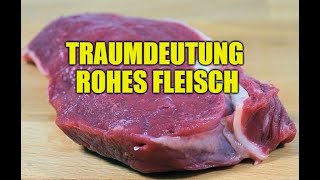 Was bedeutet rohes Fleisch in einem Traum Traumdeutung Rohes Fleisch [upl. by Zehe]