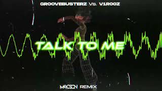 GrooveBusterz Vs V1r00z  Talk To Me  M4CSON REMIX [upl. by Yancey]