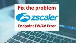 How to Fix Zscaler Endpoint FWAV Error Issue  Quick Guide [upl. by Hanzelin]