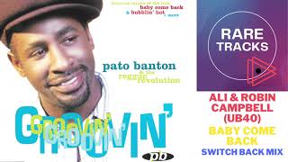 Pato Banton Featuring Ali and Robin Campbell UB40  Baby Come Back Switch Back Mix Rare [upl. by Yodlem655]