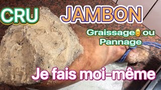 Recette jambon secRecette jambon cru Pannage de jambon 3 Partie Graissage jambon cru [upl. by Ebarta]