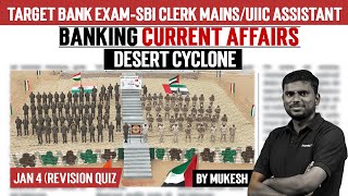 January4  Banking Current Affairs  SBI CLERK MainsUIIC Assistant  Desert Cyclone  Mukesh Race [upl. by Nesmat]