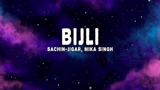 SachinJigar  Bijli Lyrics Mika Singh Neha Kakkar  from Govinda Naam Mera [upl. by Nicolea]