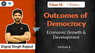 Class 10 Economic Growth amp Development  Outcomes of Democracy  L3  Civics  Digraj Sir [upl. by Dlopoel797]