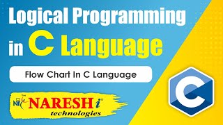 Flow Chart in C Language  Logical Programming in C  Naresh IT [upl. by Ko]