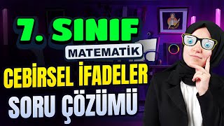 7 SINIF MATEMATİK  Cebirsel İfadeler Soru Çözümü [upl. by Colpin]