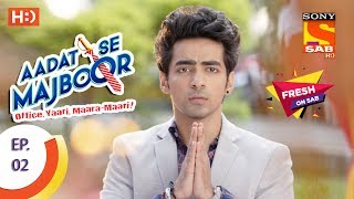 Aadat Se Majboor  आदत से मजबूर  Ep 02  4th October 2017 [upl. by Bell]