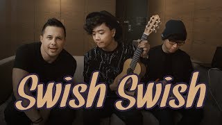 Swish Swish  Katy Perry  BILLbilly01 ft Jayden Rodrigues and Eka Gustiwana Cover [upl. by Harlow]