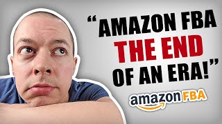 Amazon FBA  The End Of An Era After 6 Years [upl. by Aerdnas]