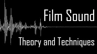 Film Sound Techniques and Theory [upl. by Fabian]