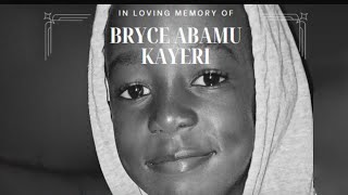 IN LOVING MEMORY OF BRYCE ABAMU KAYERI [upl. by Shute]