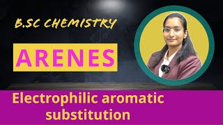 ARENES  ELECTROPHILIC AROMATIC SUBSTITUTION  BSC IST YEAR  EASY EXPLANATION By Priti Mam [upl. by Riek]