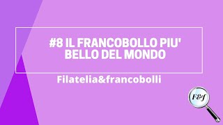 IL FRANCOBOLLO PIÙ BELLO DEL MONDO  Filateliaampfrancobolli 🔍 [upl. by Orlantha]