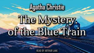 The Mystery of the Blue Train by Agatha Christie  Hercule Poirot 6  Full Audiobook [upl. by Akirat308]