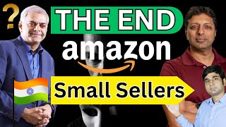 The End of Amazon Small Sellers  How Amazon India Trapped Small Medium Scale Ecommerce Businesses [upl. by Airehs]