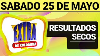 Resultado SECOS Lotería EXTRA DE COLOMBIA Sábado 25 de Mayo de 2024 SECOS 😱🚨💰 [upl. by Ientruoc168]