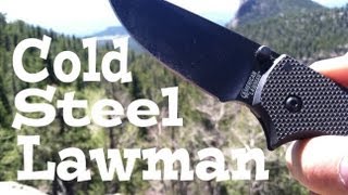 Lets Get Real THIS KNIFE ROCKS Cold Steel Lawman [upl. by Alilak55]