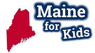 Maine for Kids  US States Learning Video [upl. by Dnalloh]